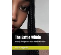 The Battle Within: Finding Strength and Hope in a Fearful World