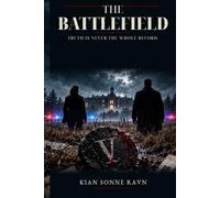 THE BATTLEFIELD: Truth Is Never the Whole Record