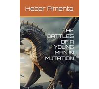 THE BATTLES OF A YOUNG MAN IN MUTATION