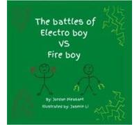 The battles of Electro boy vs. Fire boy by Jordan Pleasant Jordan Pleasant (Auteur)