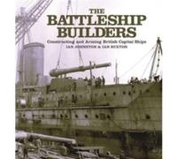 The Battleship Builders by Ian Buxton Ian Buxton (Auteur)