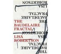 The Baudelaire Fractal by Lisa Robertson Lisa Robertson (Auteur)