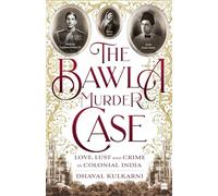 The Bawla Murder Case: Love, Lust and Crime in Colonial India