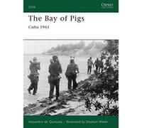 The Bay of Pigs, Elite Series Alejandro Quesada (Auteur)