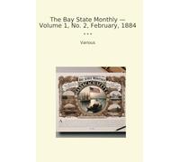 The Bay State Monthly - Volume 1, No. 2, February, 1884