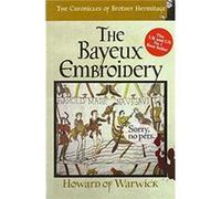 The Bayeux Embroidery by Howard of Warwick Unknown (Auteur)