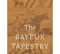 The Bayeux Tapestry (luxury edition) /anglais