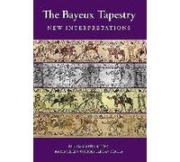 The Bayeux Tapestry: New Interpretations