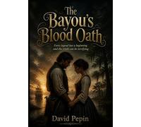The Bayou's Blood Oath: Every legend has a beginning and the truth can be terrifying