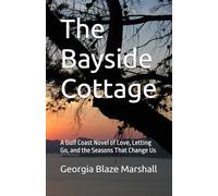 The Bayside Cottage: A novel of friendship, restraint, and the quiet power of knowing where you belong.