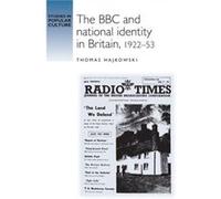 The BBC and National Identity in Britain 192253 by Thomas Hajkowski Thomas Hajkowski (Auteur)