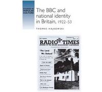 The BBC and National Identity in Britain 192253 by Thomas Hajkowski Thomas Hajkowski (Auteur)