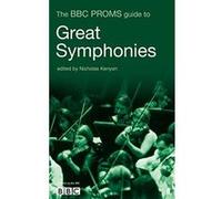 The BBC Proms Pocket Guide to Great Symphonies (BBC Proms Pocket Guides) Kenyon Cbe, Sir Nicholas (Auteur)