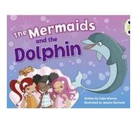 The BC Blue (KS1) A/1B the Mermaids and the Dolphin (BUG CLUB) Warren, Ms Celia (Auteur)