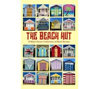 The Beach Hut: A Multi-Genre Collection of Short Stories