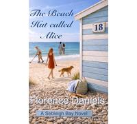 The Beach Hut called Alice: A Sebleigh Bay novel