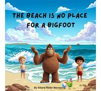 The Beach Is No Place For A Bigfoot
