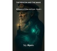 THE BEACON AND THE WAVE - Whispers of Silas and Lyra Book 1 - S.j. Myers - S.J. Myers - ebook (ePub) - Livre