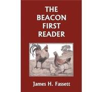 The Beacon First Reader Color Edition Yesterdays Classics by James H Fassett James H Fassett (Auteur)