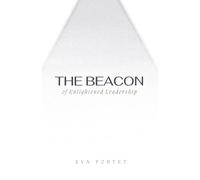 The Beacon of Enlightened Leadership