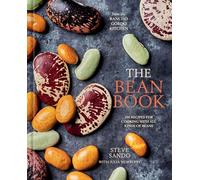 The Bean Book: 100 Recipes for Cooking with All Kinds of Beans, from the Rancho Gordo Kitchen [A Cookbook]