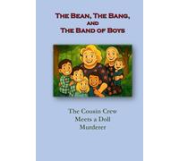 The Bean, the Bang, and the Band of Boys: The Cousin Crew Meets a Doll Murderer