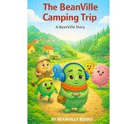 The BeanVille Camping Trip: A BeanVille Book