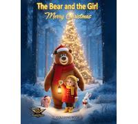 The Bear and The Girl: A Merry Christmas Adventure - A Holiday Book for Kids