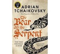 The Bear and the Serpent by Adrian Tchaikovsky Adrian Tchaikovsky (Auteur)