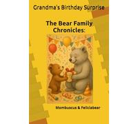 The Bear Family Chronicles: Grandma's Birthday Surprise