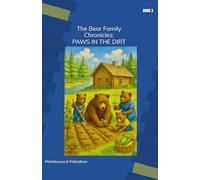 The Bear Family Chronicles:: PAWS IN THE DIRT