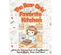 The Bear Girls’ Favorite Kitchen: A Gentle Coloring Book of Cozy Moments Spent Where They Love Most