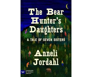 The Bear Hunter's Daughters: A Tale of Seven Sisters