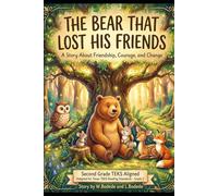 The Bear That Lost His Friends: A Story About Friendship, Courage, and Change