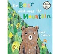 The Bear Went Over the Mountain by Jane Cabrera Jane Cabrera (Auteur)