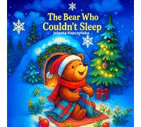 The Bear Who Couldn't Sleep: Winter and Christmas Coloring Book for Kids - Magical Stories, Forest Friends, and Relaxing Creative Fun