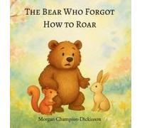 The Bear Who Forgot How To Roar