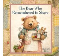 The Bear Who Remembered to Share