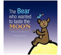 The Bear Who Wanted To Taste The Moon / L'ours Qui Voulait Gouter La Lune