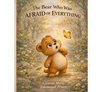 The Bear Who Was Afraid of Everything