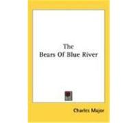 The Bears of Blue River Major, Charles (Auteur)