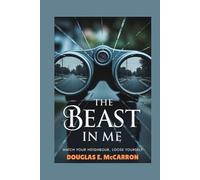 The beast in me: Watch your neighbour, loose yourself
