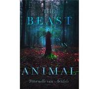 The Beast Is an Animal by Peternelle van Arsdale Peternelle van Arsdale (Auteur)