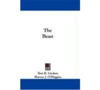 The Beast Lindsey, Ben B., O'Higgins, Harvey J. (Auteur)