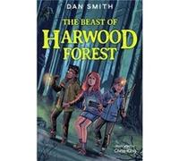 The Beast of Harwood Forest by Dan Smith Dan Smith (Auteur)