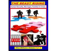 The Beast Rising: Human Sexuality, Marriages, Families in Crises