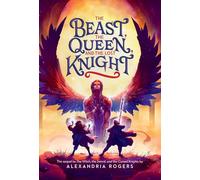 The Beast, the Queen, and the Lost Knight