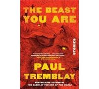 The Beast You Are - Paul Tremblay - HarperCollins - Livre en Anglais - Paperback Paul TremblayPaul Tremblay (Auteur)