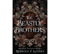 The Beastly Brothers: A Beauty & the Beast retelling with two beasts