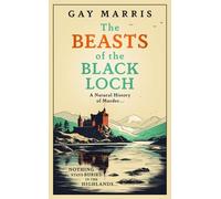 The Beasts of the Black Loch: Nothing stays buried in the Highlands... the first in a series of atmospheric Seventies-set murder mysteries